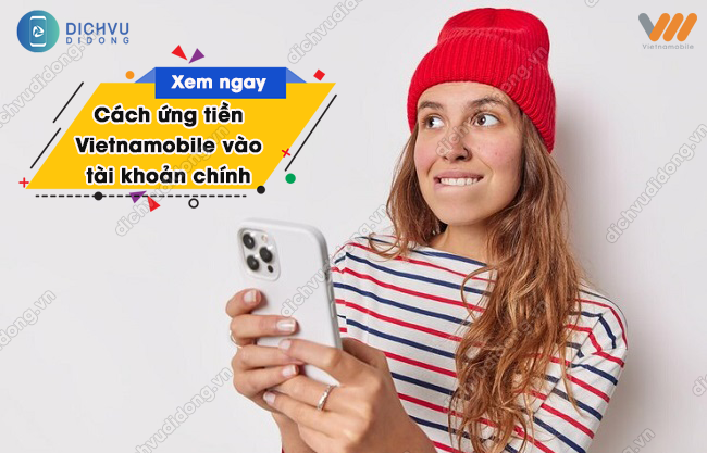 Cách ứng Tiền Vietnamobile Vào Tài Khoản Chính - Tổng Đài Viettel Telecom